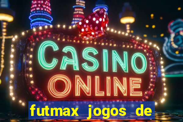 futmax jogos de hoje ao vivo